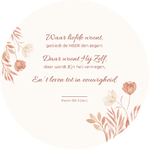 Muurcirkel met bijbeltekst - Waar liefde woont, gebiedt de Heer den zegen - Psalm 133: 3 (berijmd Statenvertaling - SV)